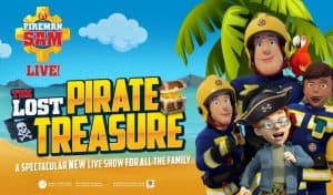 Fireman Sam Live: The Lost Pirate Treasure show poster featuring Fireman Sam, Elvis, Ellie and Norman Price dressed as a pirate on a tropical beach