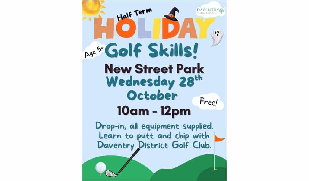 Daventry Town Council poster for free Half Term Holiday Golf Skills for ages 5+ at New Street Park on Wednesday 28th October, 10am to 12pm, with a golf club, ball and flag on green hills and a witch hat and ghost decoration.